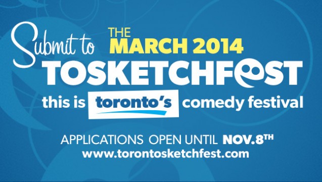 2014 TOsketchfest Submissions Open | Sept. 5 - Nov. 8th