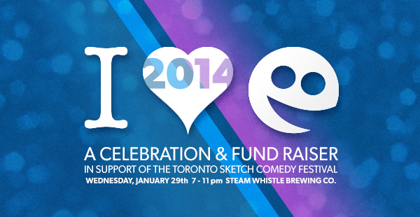 I Love TOsketchfest 2014 - a celebration and fund raiser for The Toronto Sketch Comedy Festival